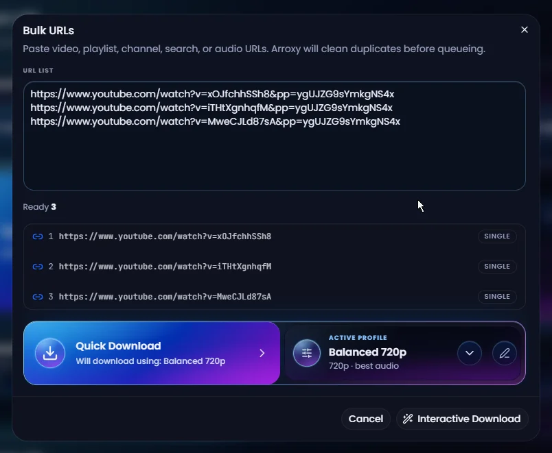 Bulk URL mode — Paste a list, auto-dedupe, queue them all at once